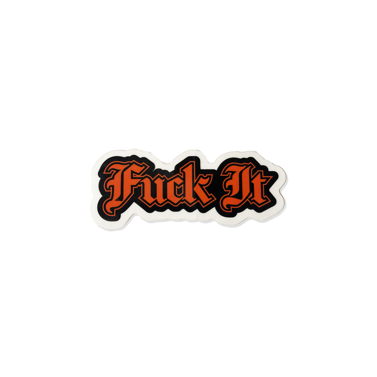 Fuck It Old English Sticker
